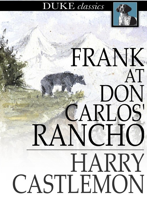Title details for Frank at Don Carlos' Rancho by Harry Castlemon - Available